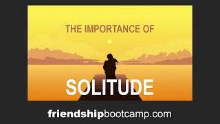 The Importance of Solitude