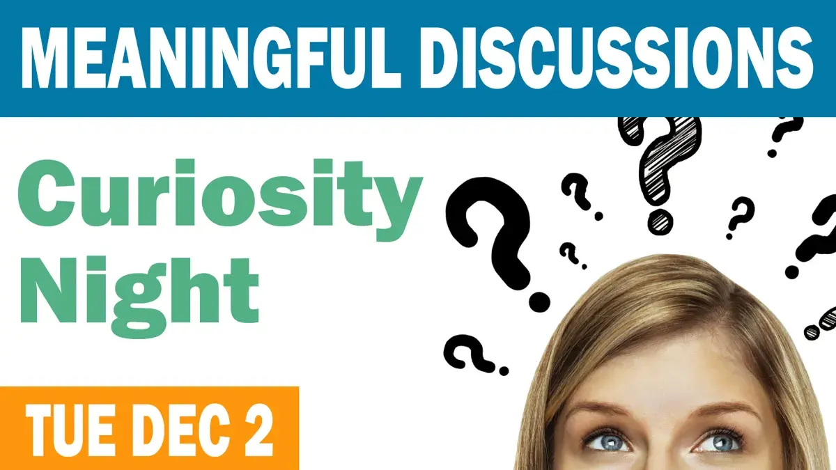 Meaningful Discussions: Curiosity Night
