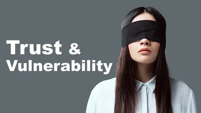Trust & Vulnerability