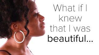 What if I Knew I was Beautiful?