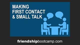 Making First Contact & Small Talk
