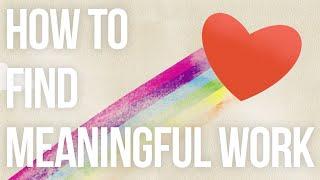 How to Find Meaningful Work