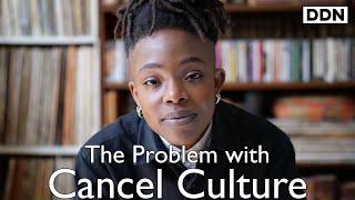 The Problem with Cancel Culture