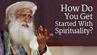 How Do You Get Started With Spirituality?