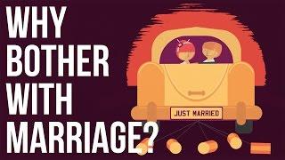 Why Bother With Marriage?