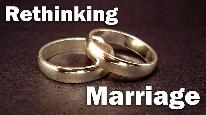 Rethinking Marriage